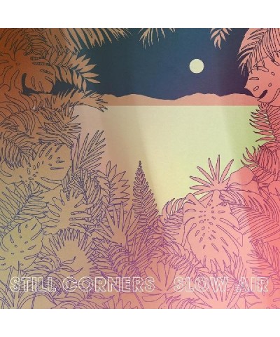 Still Corners SLOW AIR CD $5.78 CD