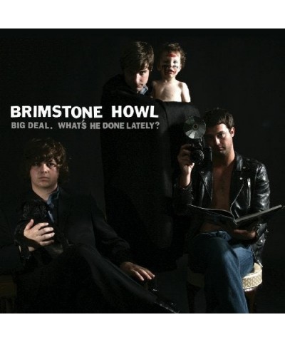 Brimstone Howl Big Deal (What's He Done Lately?) Lp Vinyl Record $9.11 Vinyl