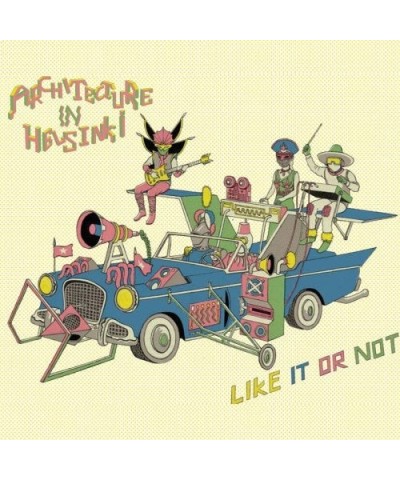 Architecture In Helsinki LIKE IT OR NOT CD $1.53 CD