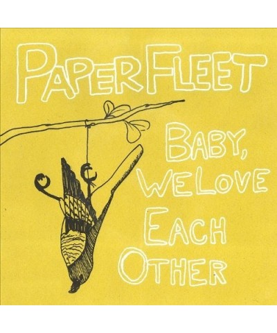 Paper Fleet BABY WE LOVE EACH OTHER Vinyl Record $4.81 Vinyl