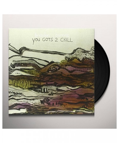 Brendan Canning You Gots 2 Chill Vinyl Record $6.97 Vinyl