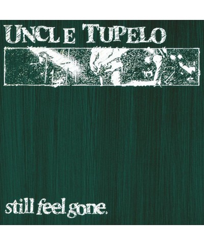 Uncle Tupelo Still Feel Gone Vinyl Record $10.80 Vinyl