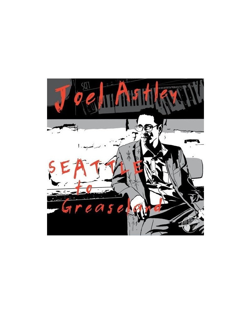 Joel Astley SEATTLE TO GREASELAND CD $5.94 CD