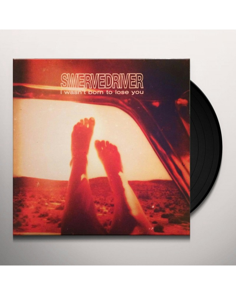 Swervedriver I Wasn't Born To Lose You Vinyl Record $12.37 Vinyl