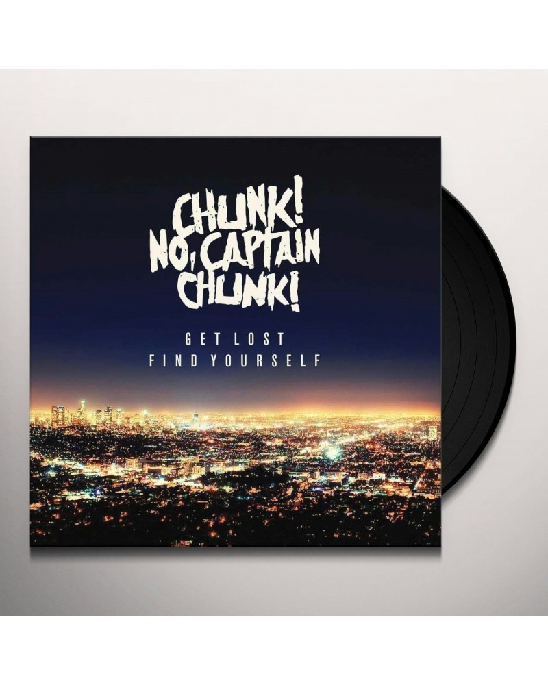 Chunk! No Captain Chunk! GET LOST FIND YOURSELF Vinyl Record $8.80 Vinyl