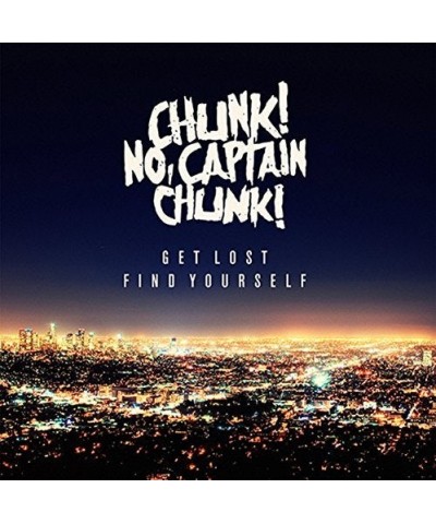 Chunk! No Captain Chunk! GET LOST FIND YOURSELF Vinyl Record $8.80 Vinyl