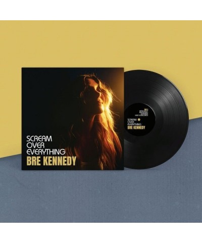 Bre Kennedy Scream Over Everything Double-Sided Vinyl $12.95 Vinyl