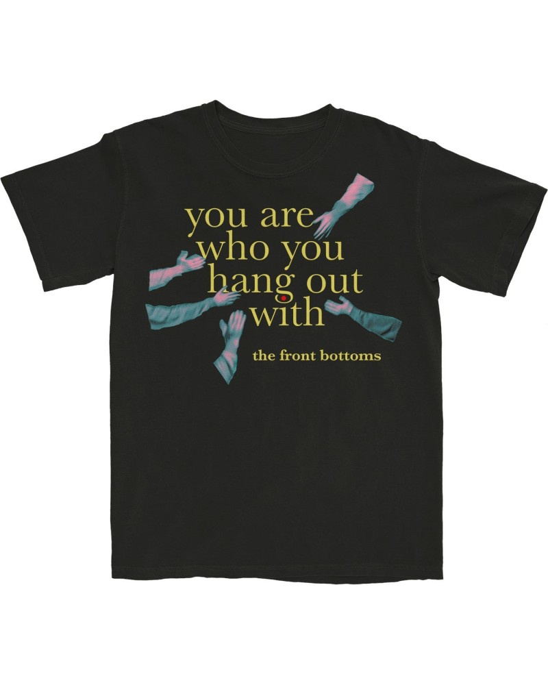 The Front Bottoms You Are Who You Hang Out With Tee $16.80 Shirts