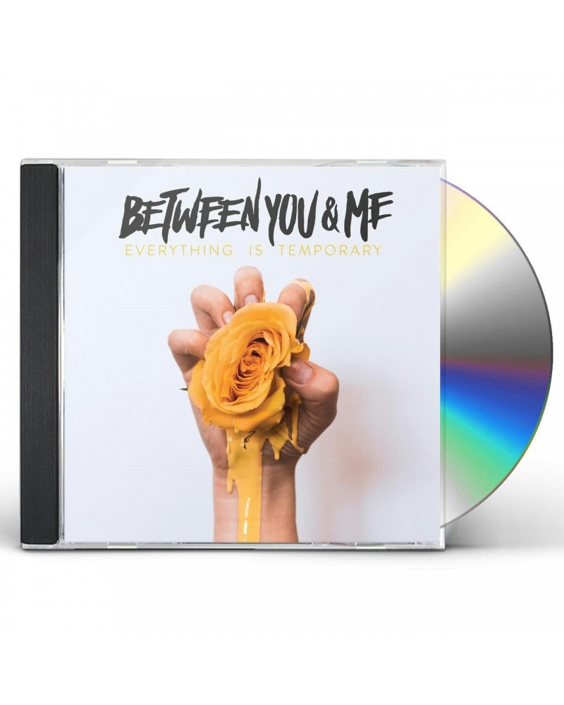 Between You & Me EVERYTHING IS TEMPORARY CD $4.94 CD