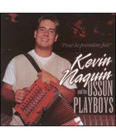 Kevin Naquin POUR LA PREMIRE FOIS CD $6.52 CD