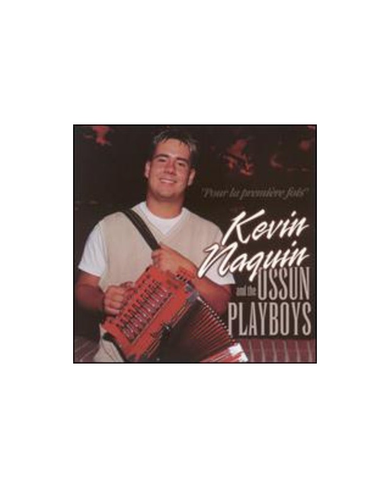 Kevin Naquin POUR LA PREMIRE FOIS CD $6.52 CD